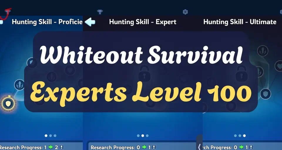 Whiteout Survival Experts Level 100